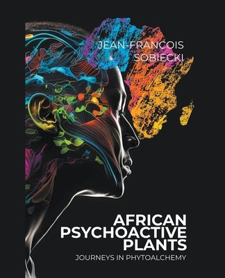 African Psychoactive Plants by Sobiecki, Jean-Francois