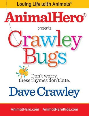 Crawley Bugs: Don't worry, these rhymes don't bite. by Herman, Laurel