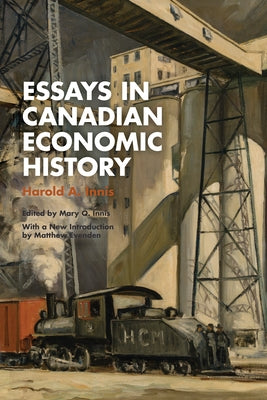 Essays in Canadian Economic History by Innis, Harold A.