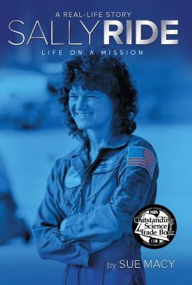 Sally Ride: Life on a Mission by Macy, Sue