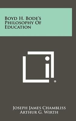 Boyd H. Bode's Philosophy Of Education by Chambliss, Joseph James