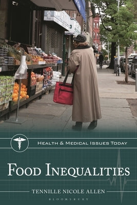 Food Inequalities by Allen, Tennille Nicole