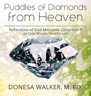 Puddles of Diamonds in Heaven by Walker, Donesa