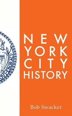 New York City History by Swacker, Bob