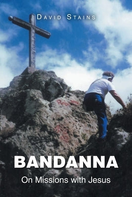 Bandanna: On Missions with Jesus by Stains, David