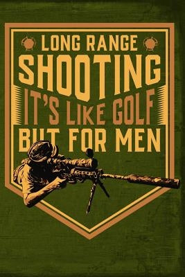 Long Range Shooting Its Like Golf But for Men by Readyman, Field