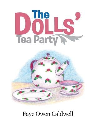 The Dolls' Tea Party by Caldwell, Faye