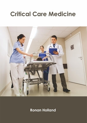 Critical Care Medicine by Holland, Ronan