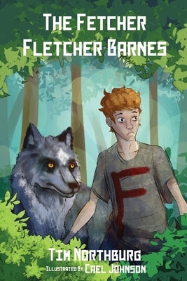 The Fetcher Fletcher Barnes by Northburg, Tim