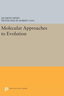 Molecular Approaches to Evolution by Ninio, Jacques