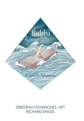 Bubba: A Gerbil's Adventure by Engel, Richard