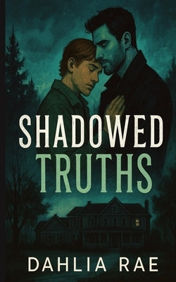 Shadowed Truths by Rae, Dahlia