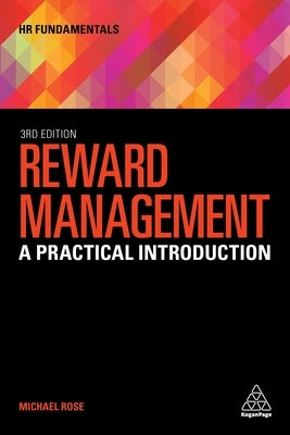 Reward Management: A Practical Introduction by Rose, Michael