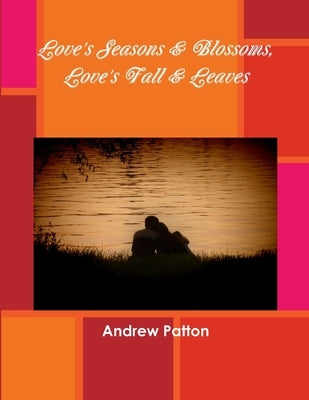 Love's Seasons & Blossoms, Love's Fall & Leaves by Patton, Andrew