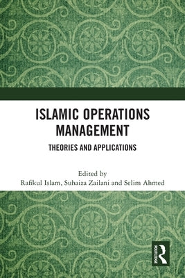 Islamic Operations Management: Theories and Applications by Islam, Rafikul