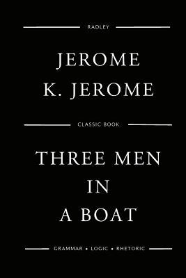 Three Men In A Boat by Jerome, Jerome K.