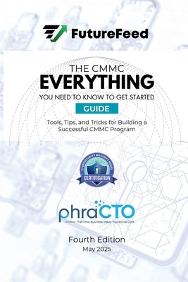 The CMMC Everything I Need to Know to Get Started Guide by Berman, Mark