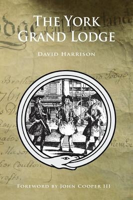 The York Grand Lodge by Harrison, David