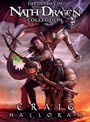 The Odyssey of Nath Dragon Collection by Halloran, Craig
