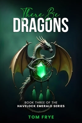 There be Dragons by Frye, Tom