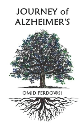Journey of Alzheimer's by Ferdowsi, Omid