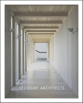 Selldorf Architects by Selldorf, Annabelle