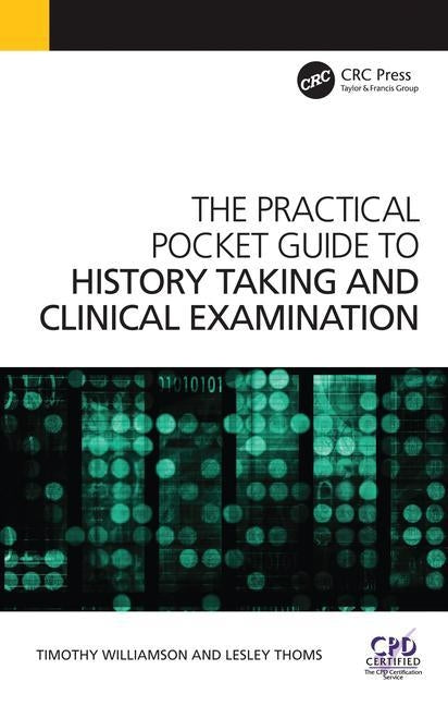 The Practical Pocket Guide to History Taking and Clinical Examination by Williamson, Timothy