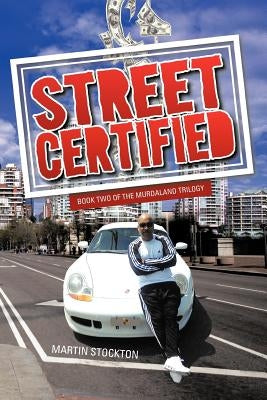 Street Certified: Book Two of the Murdaland Trilogy by Stockton, Martin