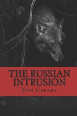 The Russian Intrusion by Creary, Tom