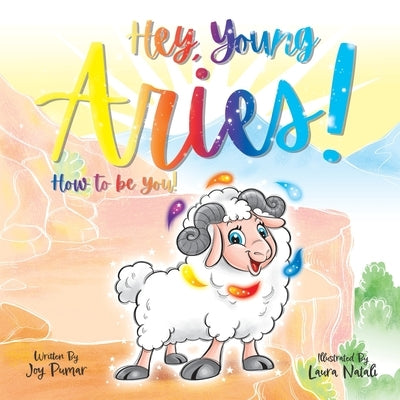 Hey Young Aries! How to be you! by Pumar, Joy