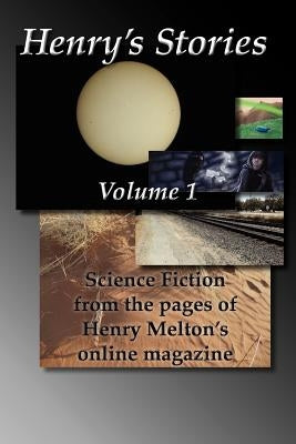 Henry's Stories: Volume 1 by Melton, Henry