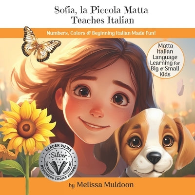 Sofia, la Piccola Matta Teaches Italian: Numbers, Colors & Beginning Italian Made Fun! by Muldoon, Melissa