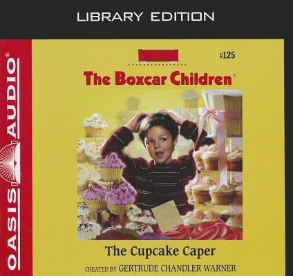 The Cupcake Caper (Library Edition) by Warner, Gertrude Chandler