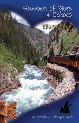 Shadows of Blues & Echoes by Kaye, Ella M.