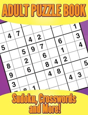 Adult Puzzle Book: Sudoku, Crosswords and More! by Koontz, Marshall