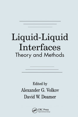 Liquid-Liquid InterfacesTheory and Methods by Volkov, Alexander G.