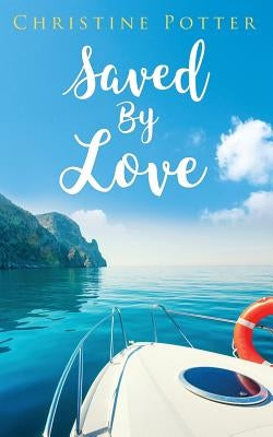 Saved By Love by Potter, Christine