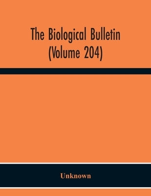 The Biological Bulletin (Volume 204) by Unknown