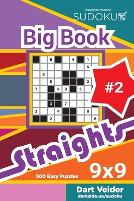 Sudoku Big Book Straights - 500 Easy Puzzles 9x9 (Volume 2) by Veider, Dart