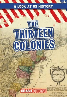 The Thirteen Colonies by Jacobson, Bray