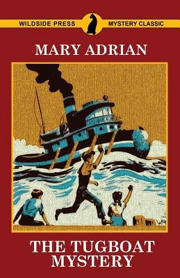 The Tugboat Mystery by Adrian, Mary