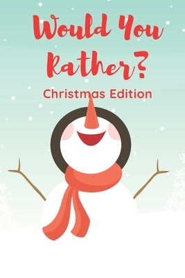 Would You Rather ?: Christmas Edition For Kids and Adults / Funny Gift To Play With Family and Friends / Question and Answer Game by Mat, Little