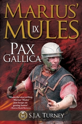 Marius' Mules IX: Pax Gallica by Turney, S. J. a.