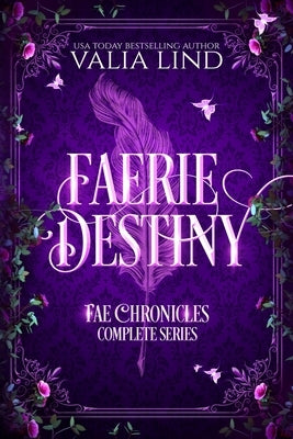 Faerie Destiny: The Complete Series by Lind, Valia