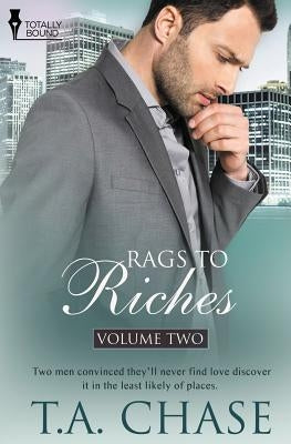 Rags to Riches: Vol 2 by Chase, T. A.