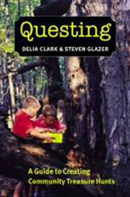 Questing: A Guide to Creating Community Treasure Hunts by Clark, Delia