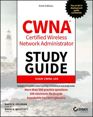 Cwna Certified Wireless Network Administrator Study Guide: Exam Cwna-108 by Coleman, David D.