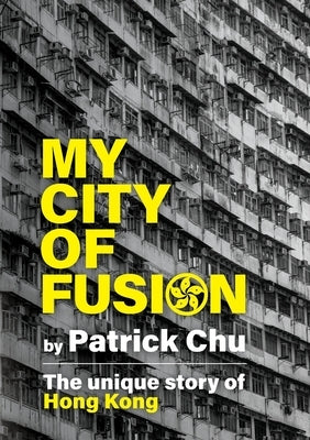 My City of Fusion by Chu, Patrick