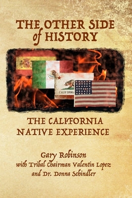 The Other Side of History: The California Native Experience by Robinson, Gary
