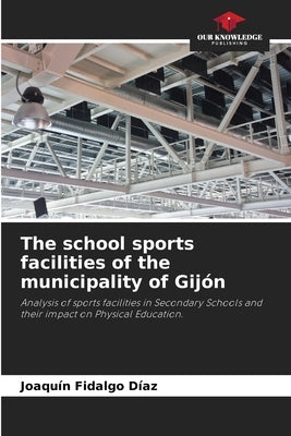 The school sports facilities of the municipality of Gijón by Fidalgo Díaz, Joaquín
